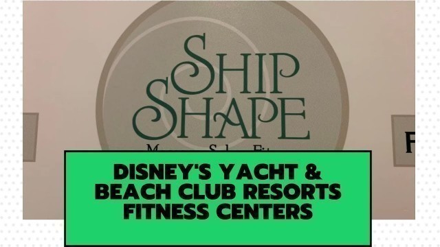 'Disney’s Yacht & Beach Club Resorts\' Ship Shape Fitness Center'