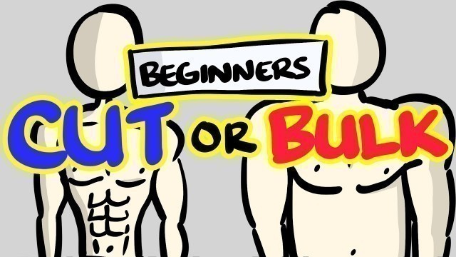 'CUTTING vs BULKING - Which One FIRST For Beginners?'