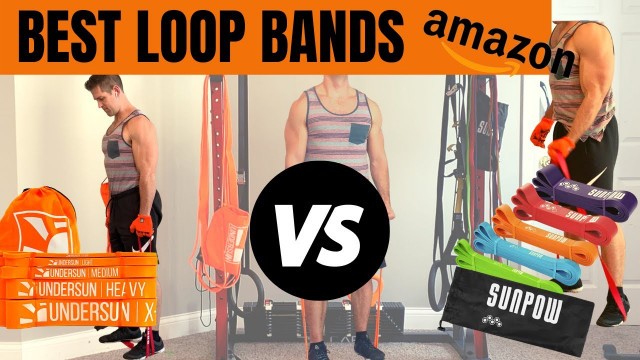 'Best Loop Resistance Bands on Amazon: Comparing Sunpow to Undersun Fitness for Home Workouts'