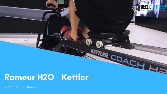 'Rameur Kettler Coach H2O - Declic Fitness'