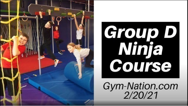 'Group D Beginner Ninja Course Gym-Nation FEB 20 2021'