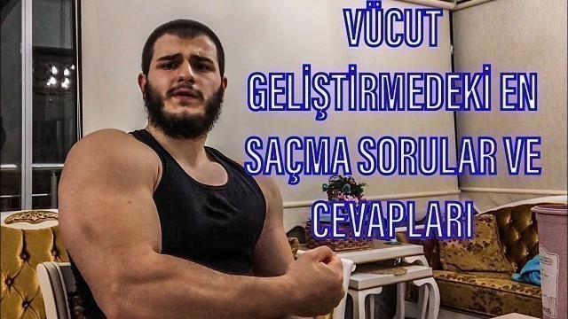 'VÜCUT GELİŞTİRME VE FİTNESS EN SAÇMA SORULAR VE CEVAPLARI'