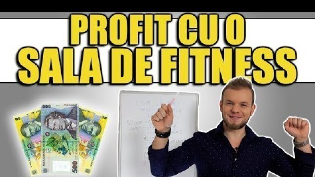 'CUM SA FACI PROFIT CU O SALA DE FITNESS?'