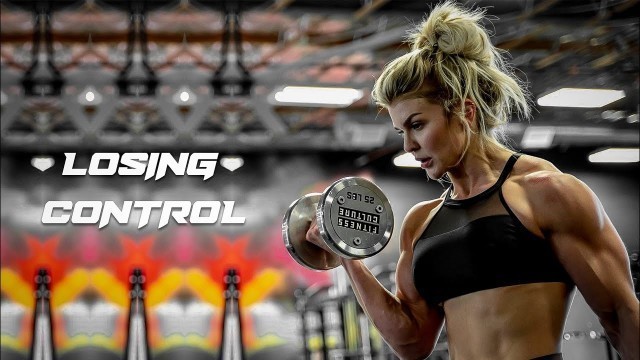 'LOSING CONTROL - Female Fitness Motivation 