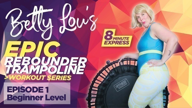 'Betty Lou\'s Epic Trampoline Workout Video Series  |  Episode 1'