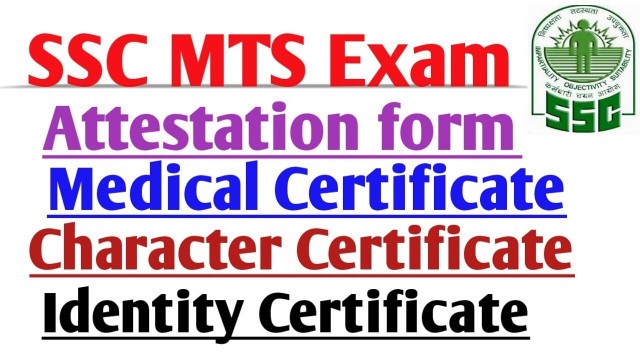 'SSC MTS ATTESTATION FORM|MEDICAL CERTIFICATE|IDENTITY CERTIFICATE|CHARACTER CERTIFICATE|ACCEPTANCE'