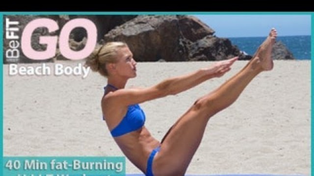 'BeFiT GO | Beach Body- 40 Minute Fat-Burning HIIT Workout'