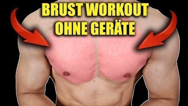 'Brust Workout ohne Geräte: Mit den einfachen 6 Übungen baust du eine MASSIVE BRUST auf OHNE GERÄTE!'