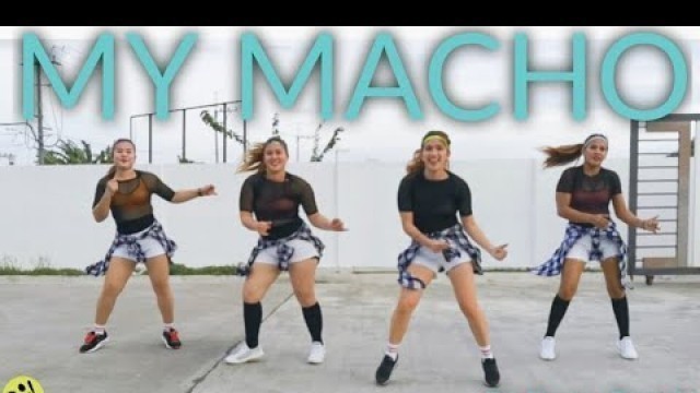 'MY MACHO / Remix / Zumba Dance / Fitness / Cardio / Workout / Dj Danz Remix'