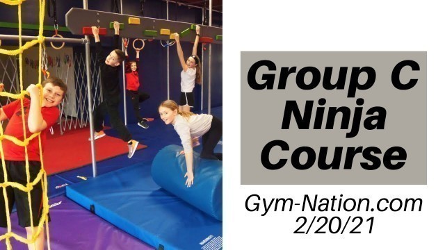 'Group C Beginner Ninja Course Gym-Nation FEB 20 2021. Competition.'