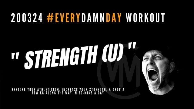 '200324 #EVERYDAMNDAY WORKOUT - STRENGTH UPPER'