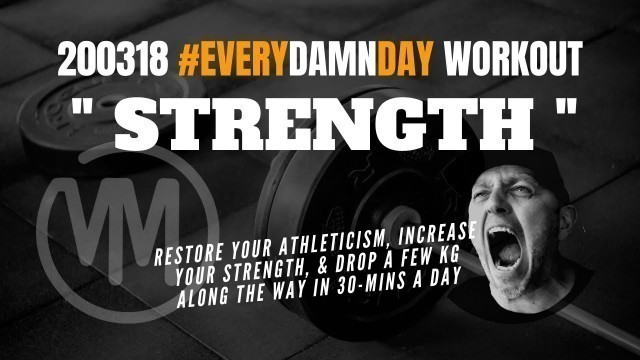 '200318 #EVERYDAMNDAY WORKOUT - STRENGTH UPPER'