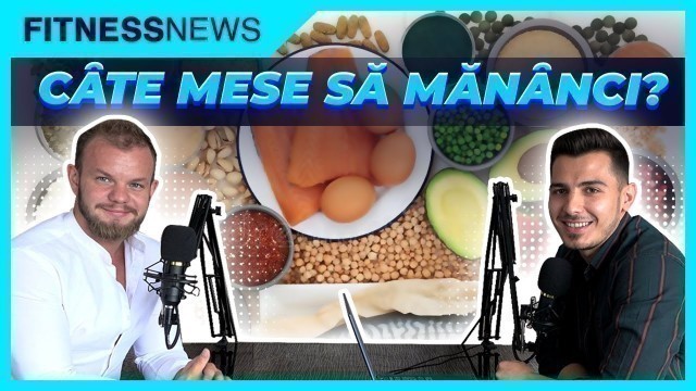 'Care Este Numarul Optim de Mese pentru Masa Musculara? | Fitness News'