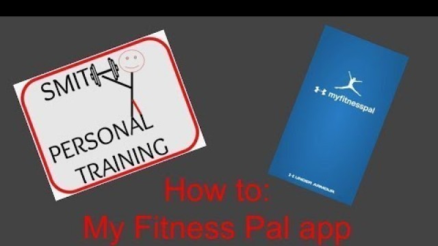 'My Fitness pal mobile app tutorial'