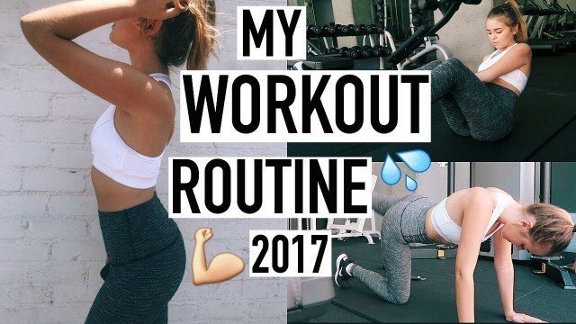 'MY WORKOUT ROUTINE 2017! HOW TO GET IN SHAPE!'