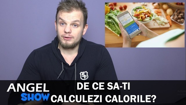 'De ce sa-ti Calculezi Caloriile?'