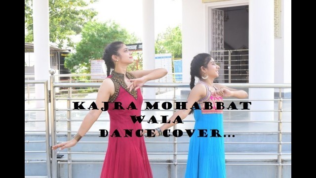 '| KAJRA MOHABBAT WALA DANCE COVER | H2O CHREOGRAPHY| FT. KOMAl AND SIMRAN'