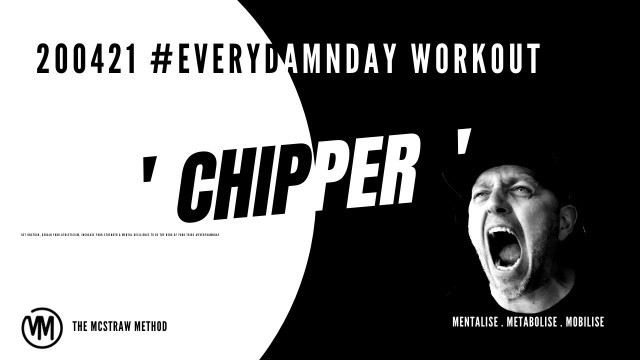 '200420 #EVERYDAMNDAY WORKOUT - CHIPPER'