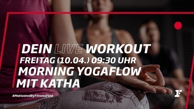 'Fitness First Live Workout - Morning YogaFlow mit Katha'