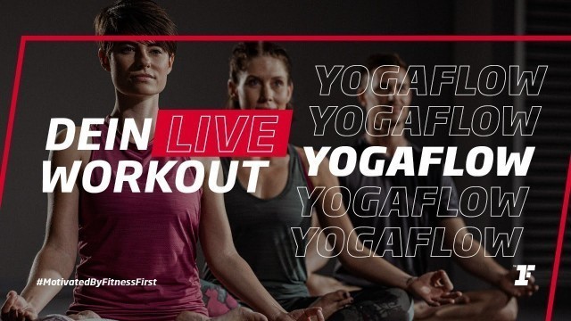 'Fitness First Live Workout - 9:15 Uhr YogaFlow mit Malvine'