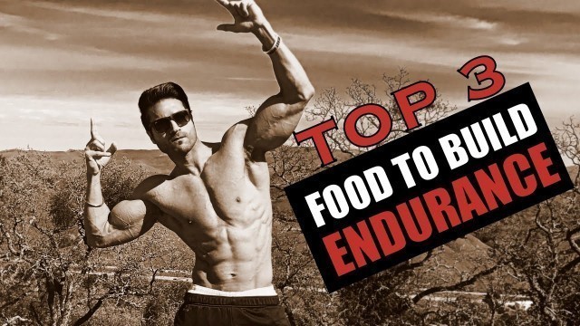 'Top 3 food to build ENDURANCE & STAMINA | Info by Guru Mann'