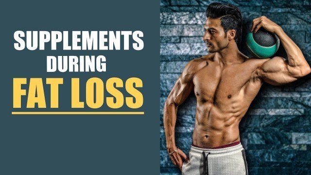 'Supplements During FAT LOSS journey | Info by Guru Mann'