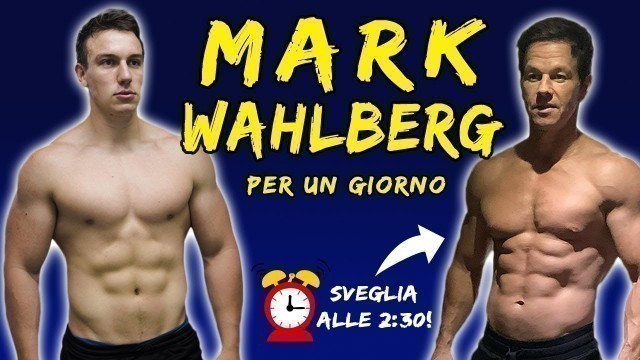 'Vivo un giorno come Mark Wahlberg (Sveglia alle 2:30 di mattina)'