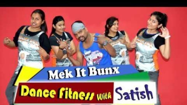 'Mek IT BUNX - Dance Fitness With Satish (Cardio Funk )'