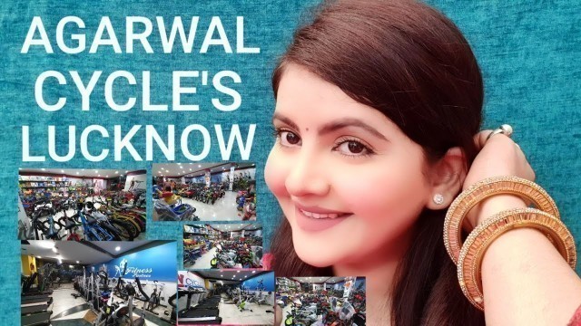 'Agarwal cycle\'s & fitness STORE LUCKNOW TOUR | health & fitness accessories for everyone | RARA |'