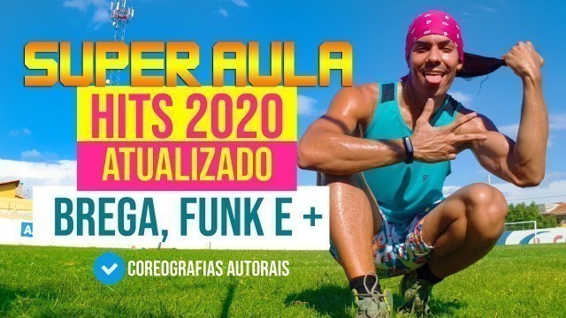 'Super Aula de Dança Hits 2020 | ATUALIZADO - Funk, Brega + | Ritmos Fitness | prof; @IrtyloSantos'