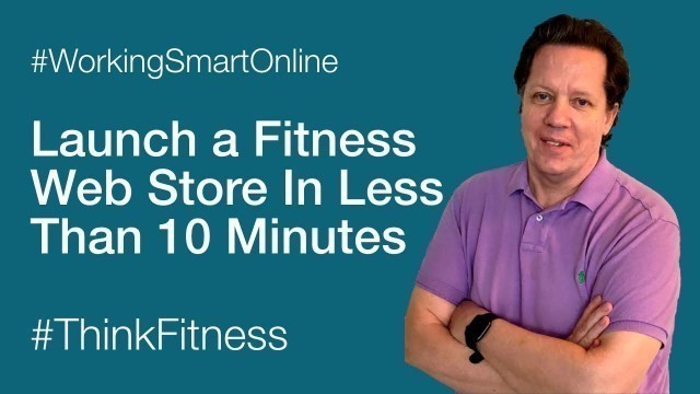 'Build An Online Fitness Store In Less Than 10 Minutes'