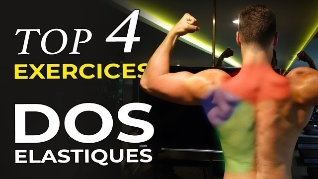 '4 MEILLEURS EXERCICES DOS AUX ELASTIQUES (Fitness-Superhumain)'