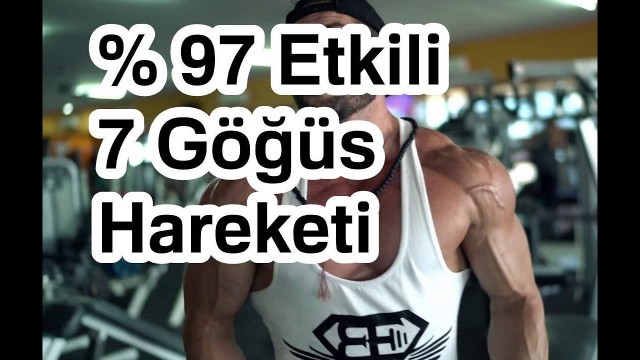 'Göğüs Hareketleri En Etkili 7 Göğüs Egzersizi MAKSİMUM İRİ GÖĞÜS KASLARI'