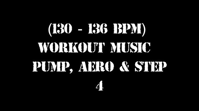 '13 MUSIQUE FITNESS, WORKOUT MUSIC (130-136bpm) PUMP, AERODANCE, STEP.'