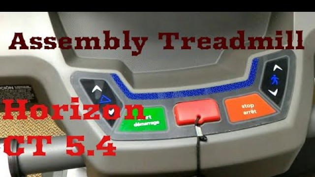 'Horizon CT 5.4 treadmill assembly from Canadian Tire'