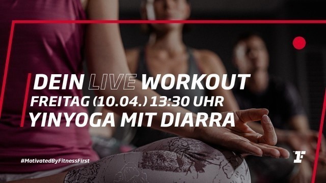 'Fitness First Live Workout - YinYoga mit Diarra'