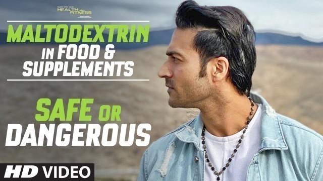 'MALTODEXTRIN in Food & Supplements - Safe or Dangerous | Guru Mann | Health & Fitness'