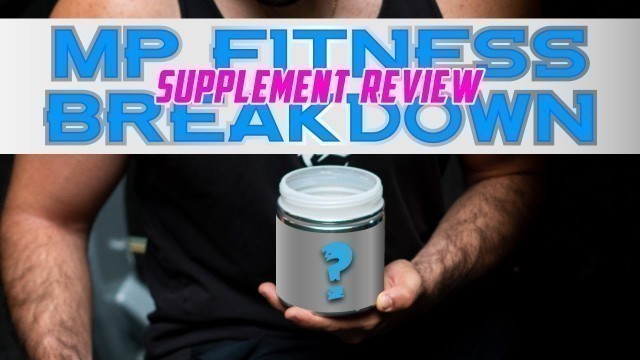 'Supplement Review: MP FITNESS BREAKDOWN Ep.3 [INNOVAPHARM NEURO PUMP]'