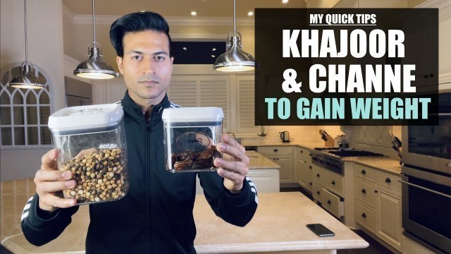 'Khajoor & Channa to Gain Weight - Guru Mann Quick Tips'