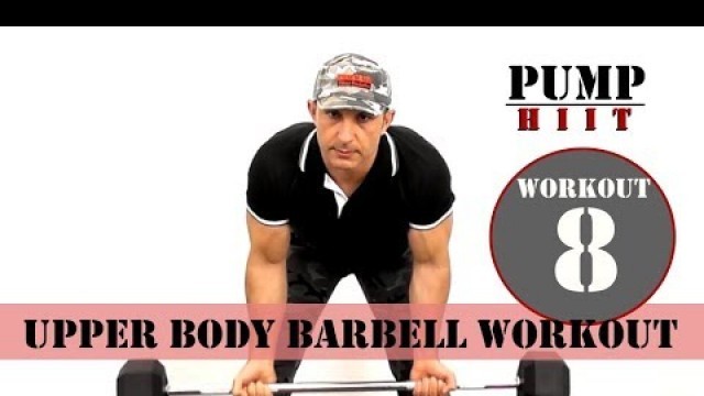 'UPPER BODY PUMP - Barbell Workout No.8 HIIT Workout by Coach Ali'