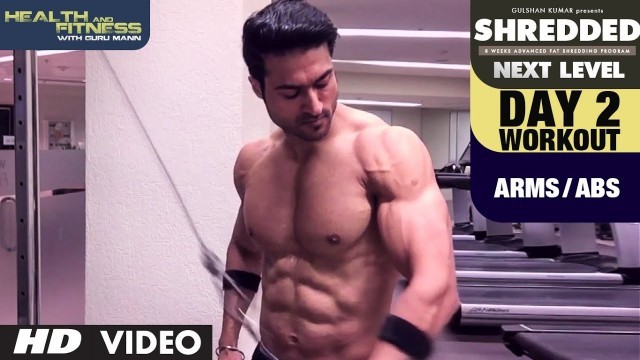 'Day 2 Arms & Abs || SHREDDED NEXT LEVEL by Guru Mann ||'