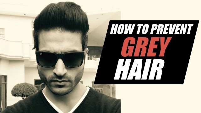 'How to Prevent GREY HAIR | Tips & Remedies by Guru Mann'