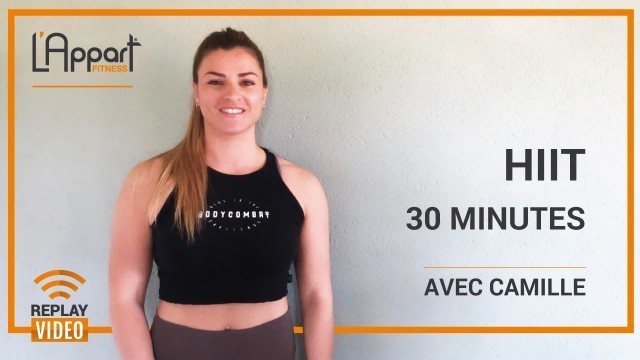 '[L\'Appart Fitness Live] HIIT #1 avec Camille'